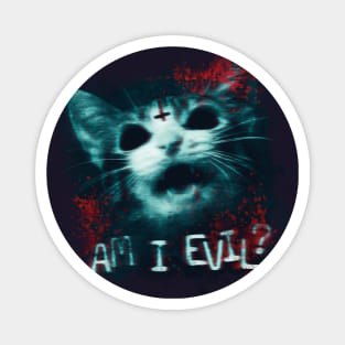 am i evil? Magnet